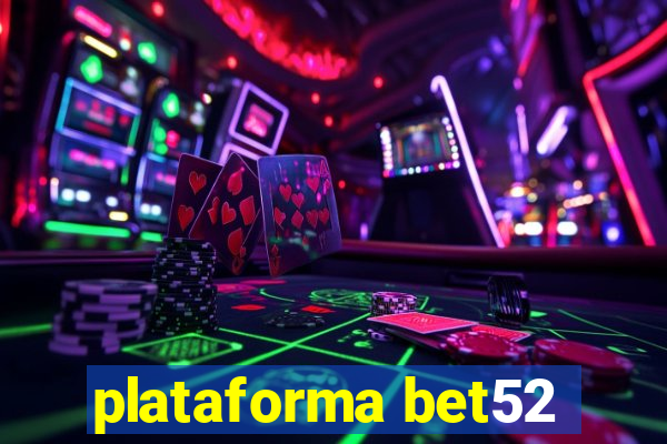 plataforma bet52